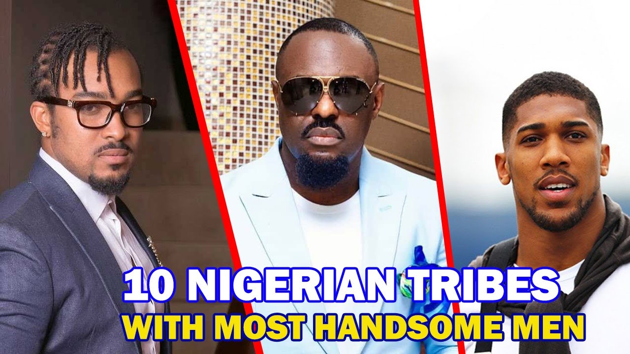 Top 10 Nigerian Tribes With Most Handsome and Romantic Men