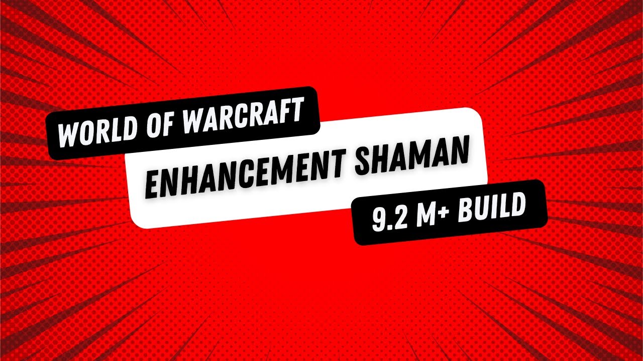 World of warcraft - Enhancement shaman 9.2 Mythic Plus build