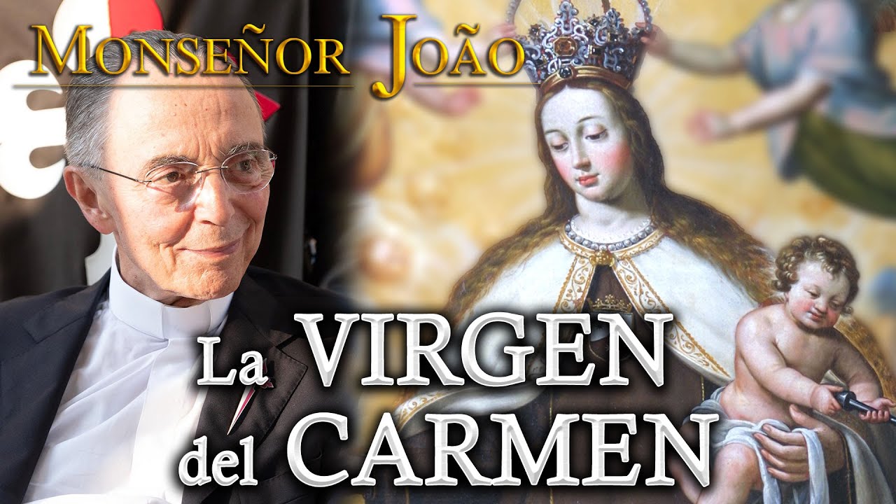 Nuestra Señora del Carmen | Mons. João Clá