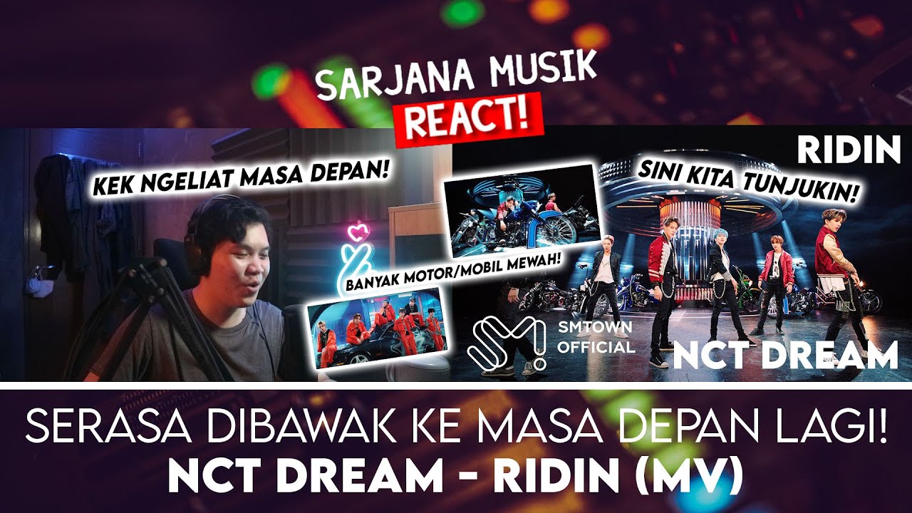 MEWAH! KONSEP MUSIK DAN VIDEO MASA DEPAN?!| NCT DREAM - RIDIN | SARJANA MUSIC REACT NCT DREAM #93