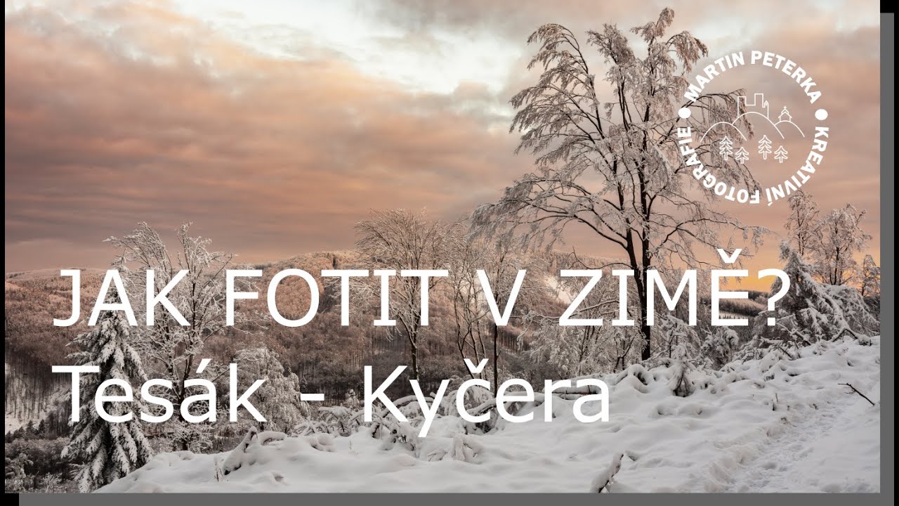 Jak fotit v zimě? | Hostýnské vrchy | Tesák - Kyčera