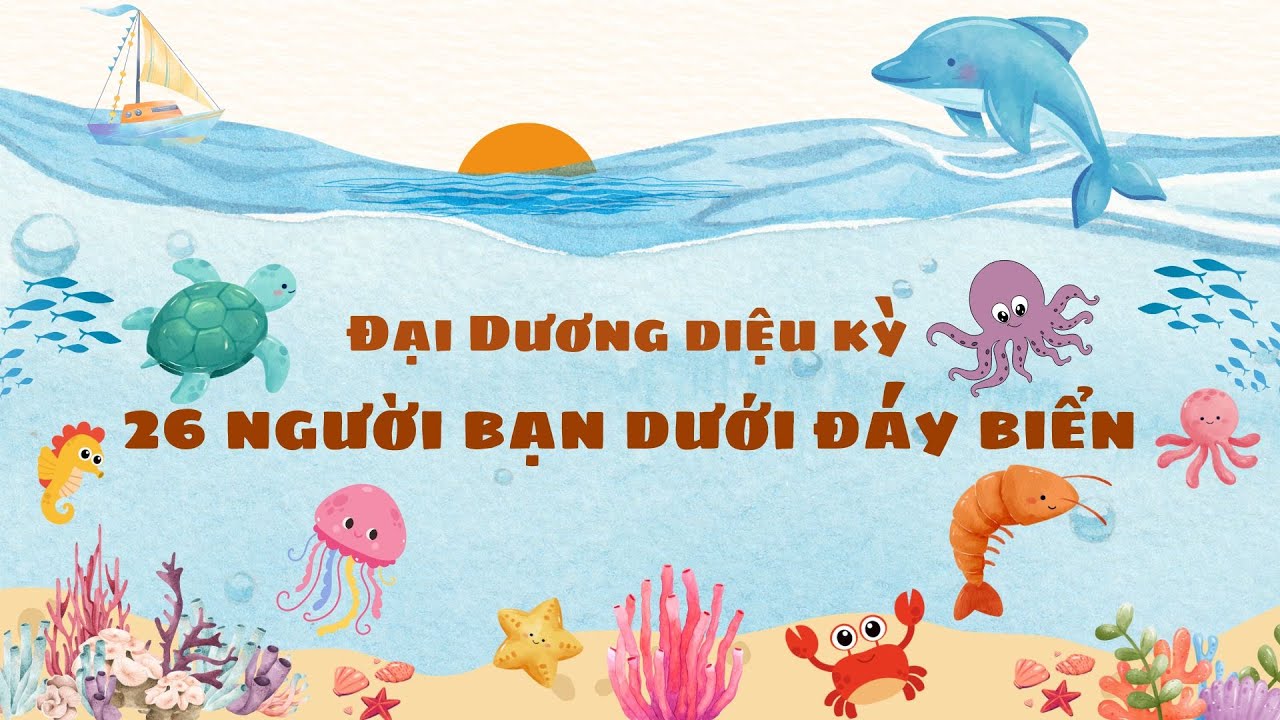 Con Gì Đây | 26 Loài Vật Sống Dưới Đáy Biển | Đại Dương Diệu Kỳ | Melly Tủ Sách Thú Vị