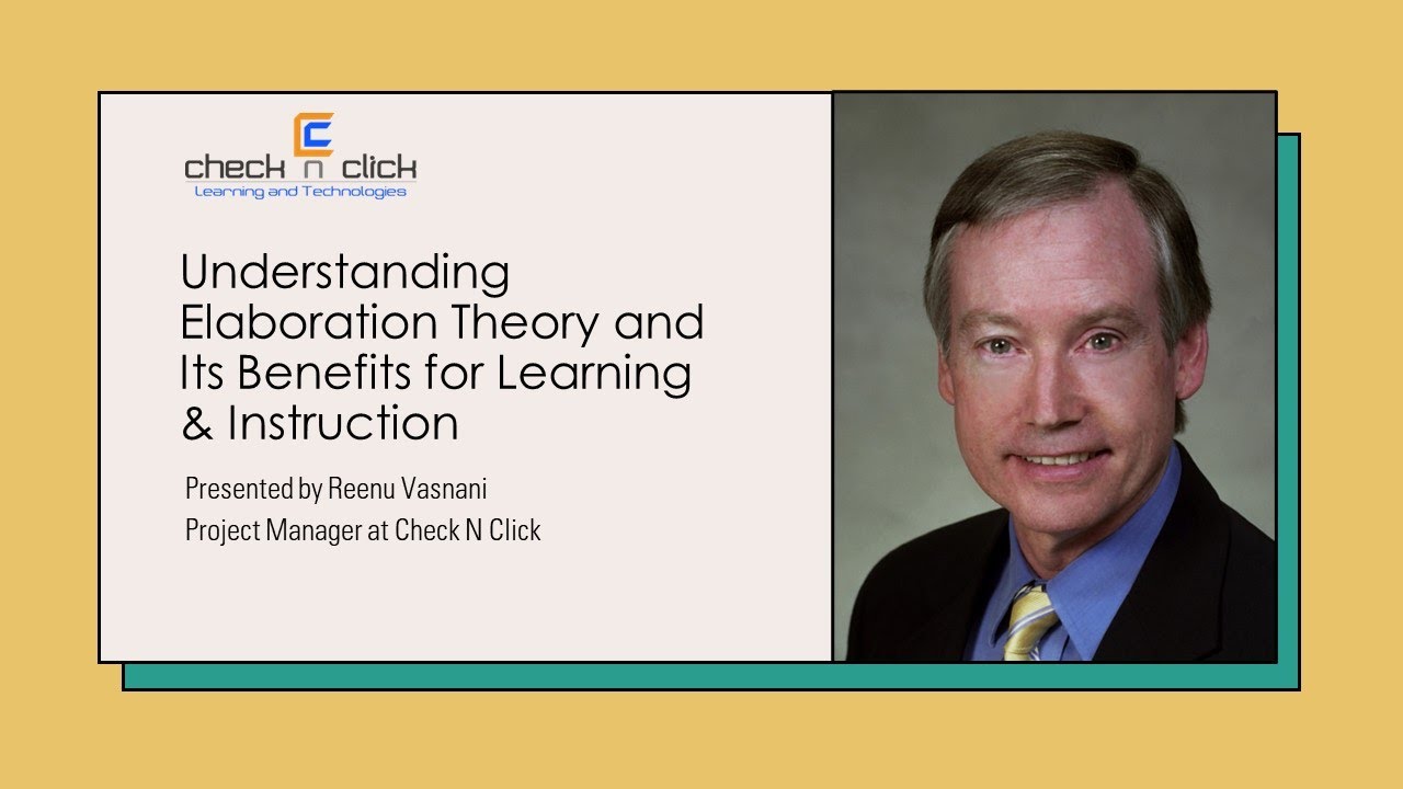 Understanding Elaboration Theory and Its Benefits for Learning & Instruction Design