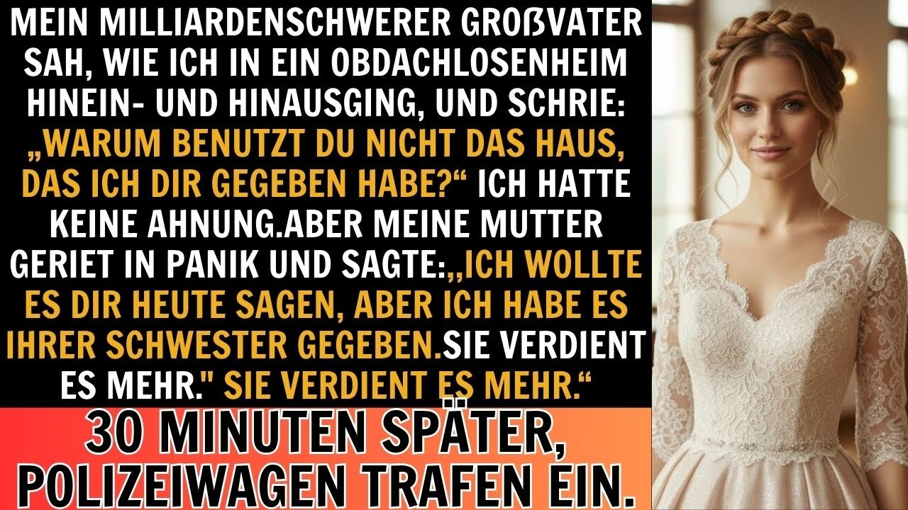 Mein Großvater sah, wie ich in ein Obdachlosenheim hinein- und hinausging, und schrie, aber …