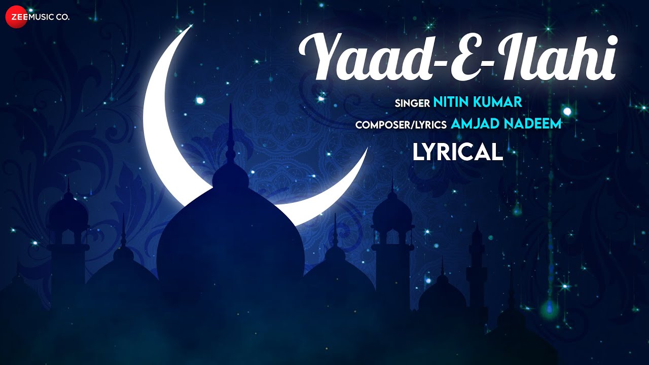 Yaad-E-Ilahi - Lyrical Video | Nitin Kumar | Amjad Nadeem | Islamic songs 2022