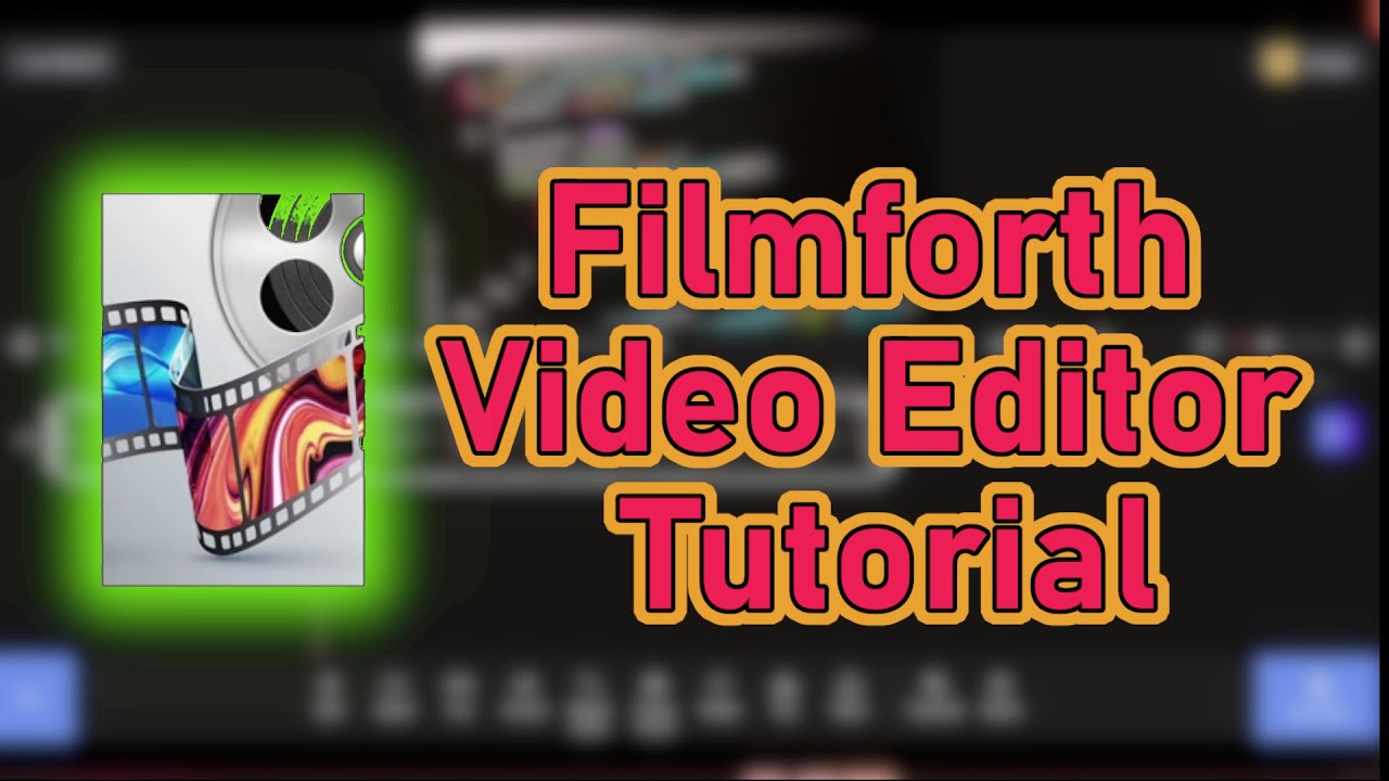 FilmForth Video Editing Tutorial
