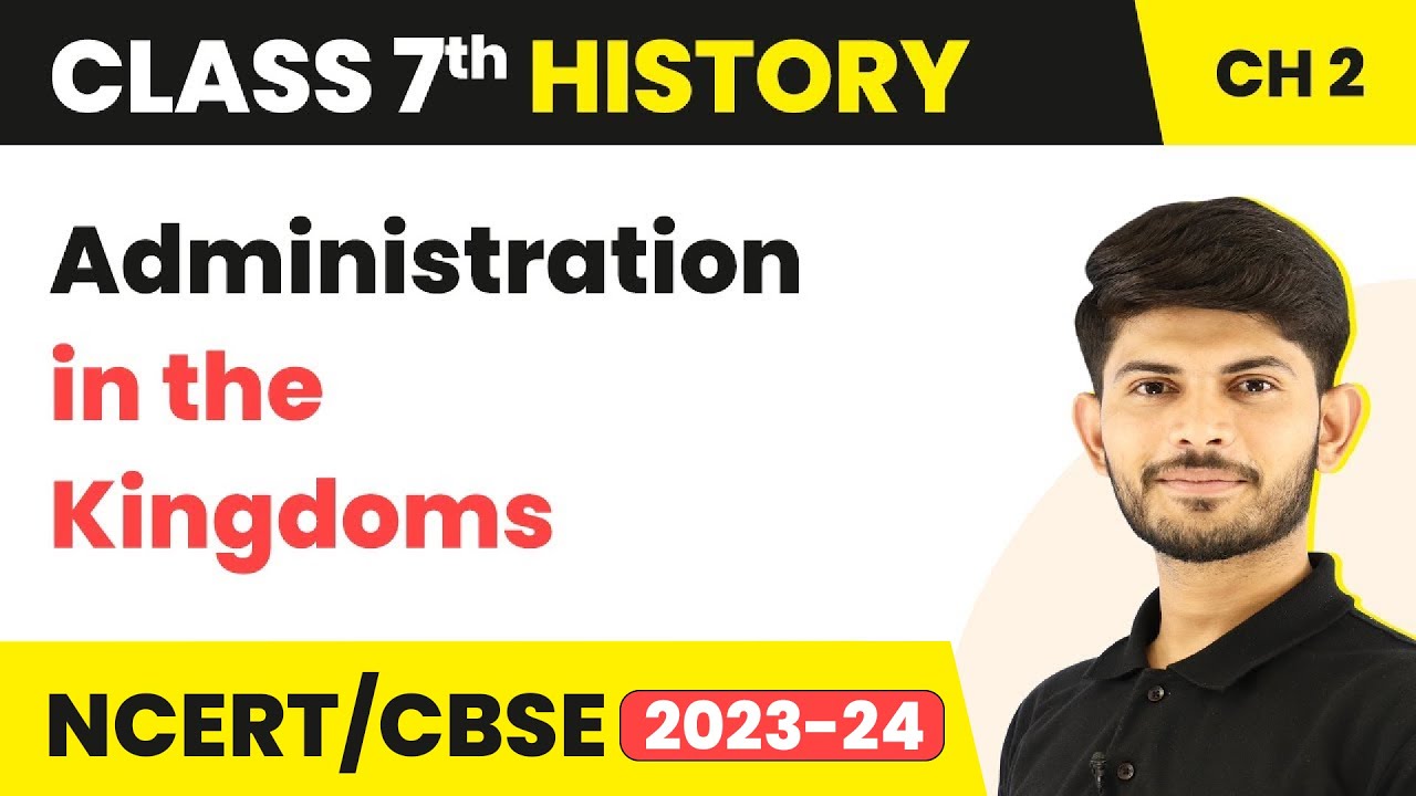 Administration in the Kingdoms | New Kings and Kingdoms | Class 7 History