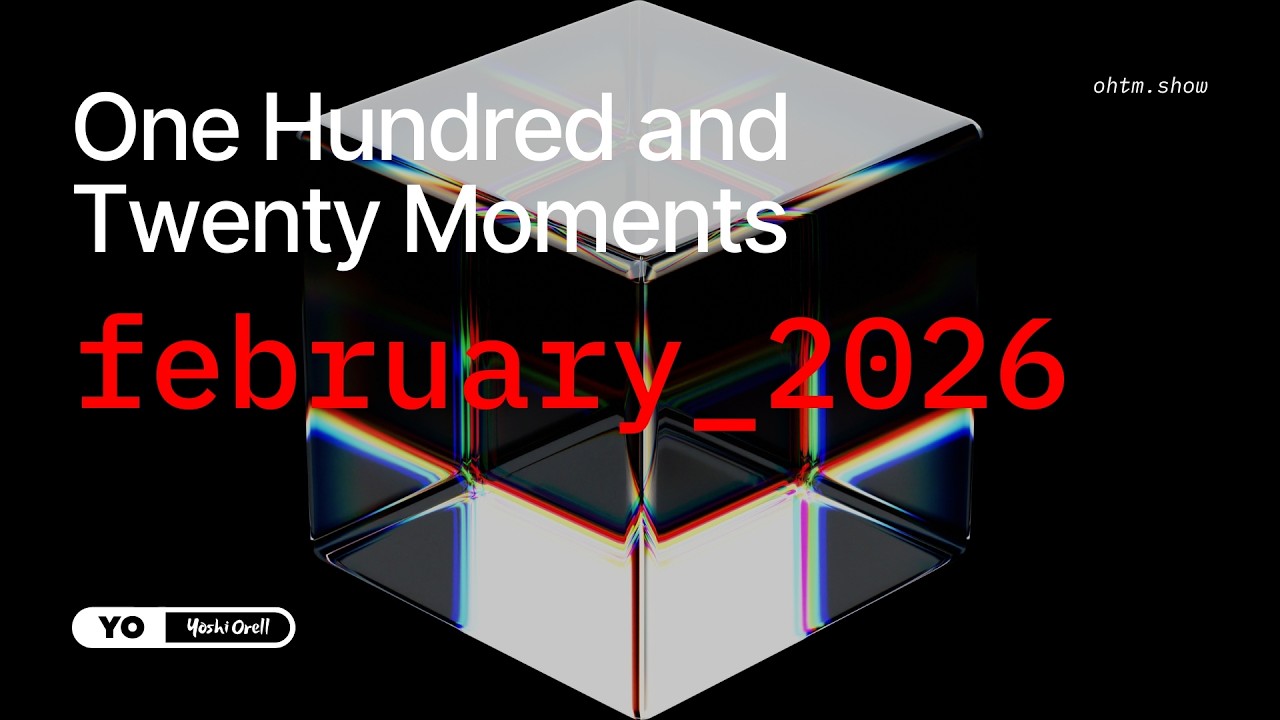 120 Moments / February  2026 • @YoshiOrell