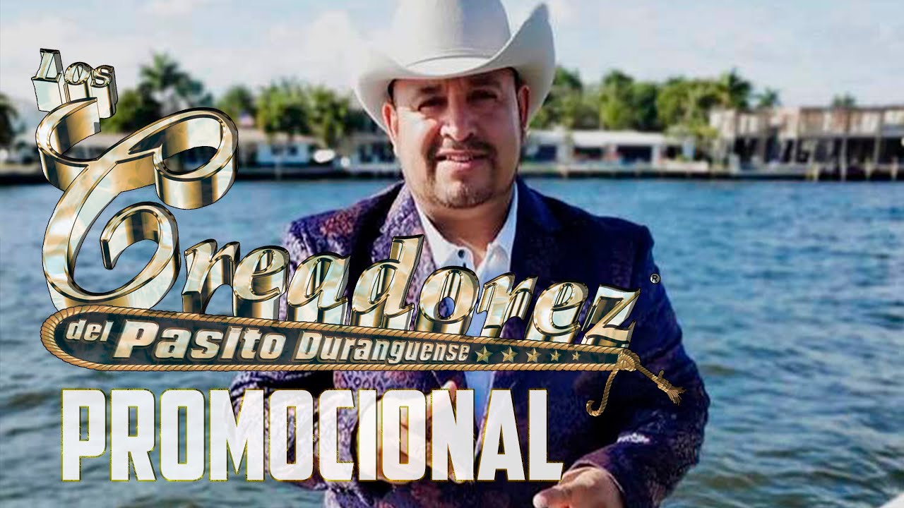 LOS CREADOREZ DEL PASITO DURANGUENSE-LA VIDA EN EL NORTE (PROMO)