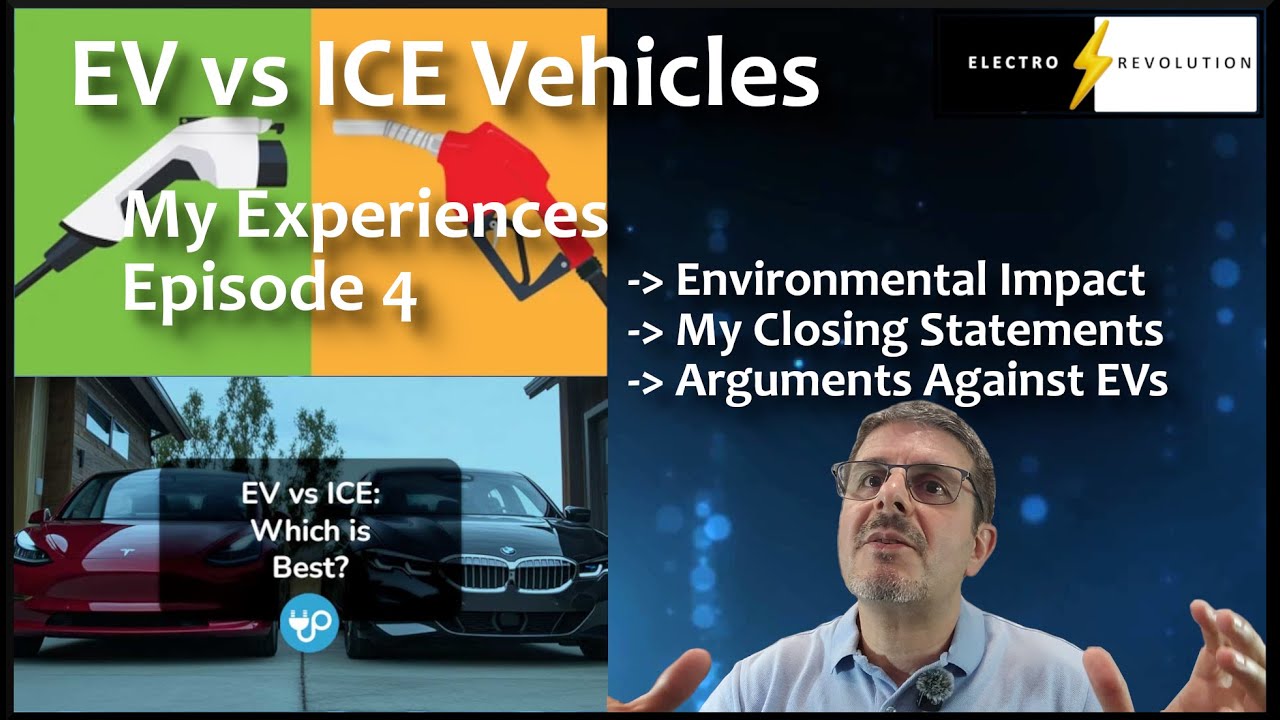 EV vs ICE - My Experiences EPISODE 4 - Environmental Impact, Arguments for and Against, Take-aways