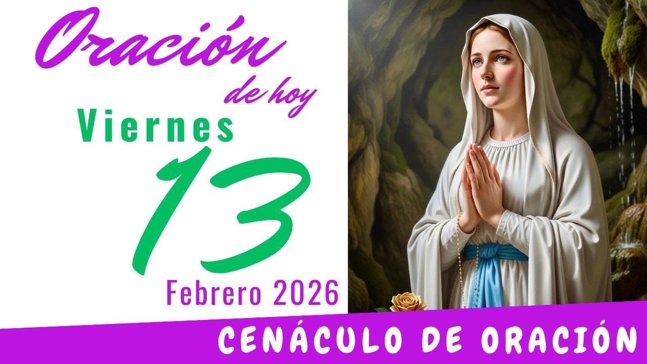 Oración de hoy Viernes 13 de Febrero de 2026
