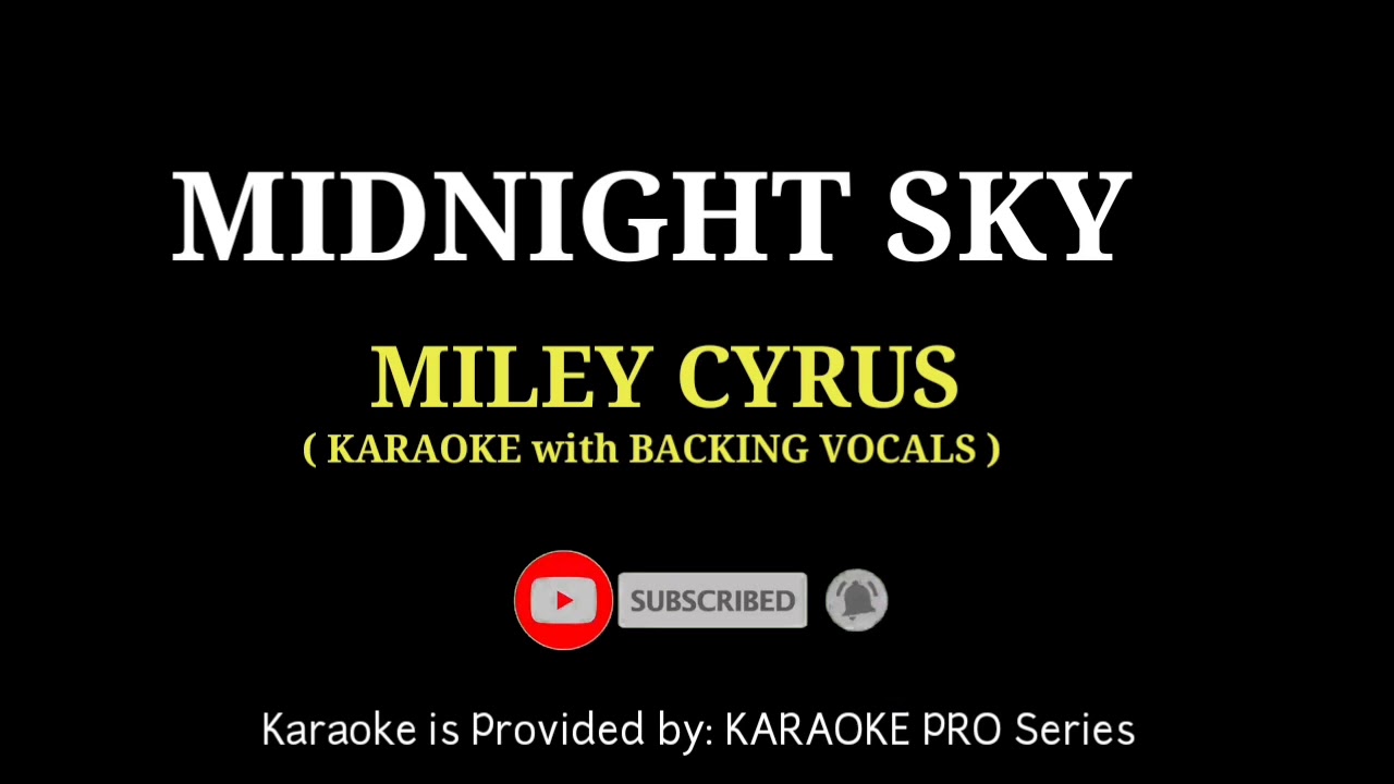 Miley Cyrus - Midnight Sky ( KARAOKE with BACKING VOCALS )