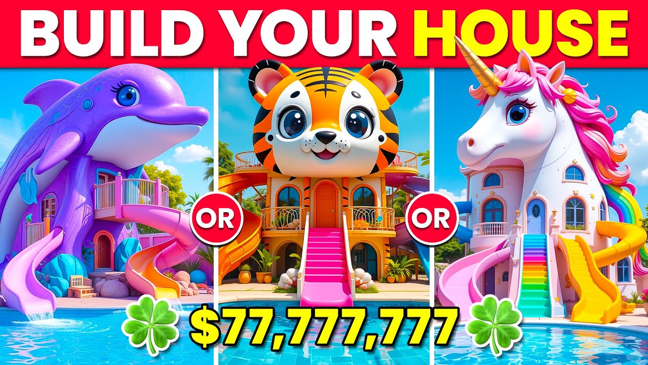 Would You Rather - Build Your LUCKY $77,777,777 Animal House 🍀🦄🌈✨🏰