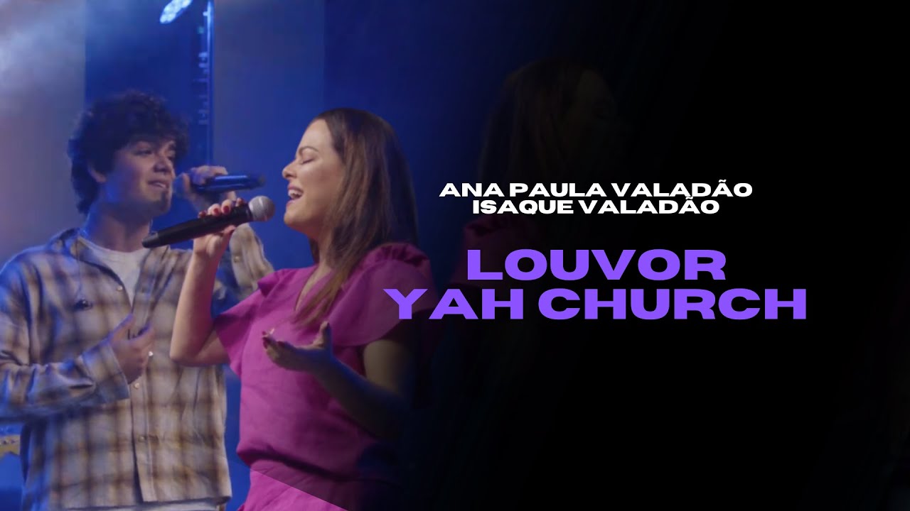 Ana Paula Valadão, Isaque Valadão - Louvor Yah Church
