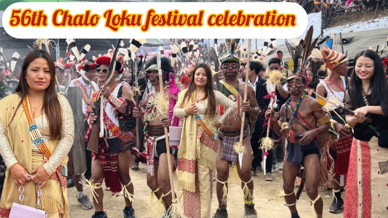 56th CHALO LOKU FESTIVAL CELEBRATION @KHONSA || NOCTE TRIBE ||TIRAP DISTRICT ARUNACHAL PRADESH !! 🇮🇳
