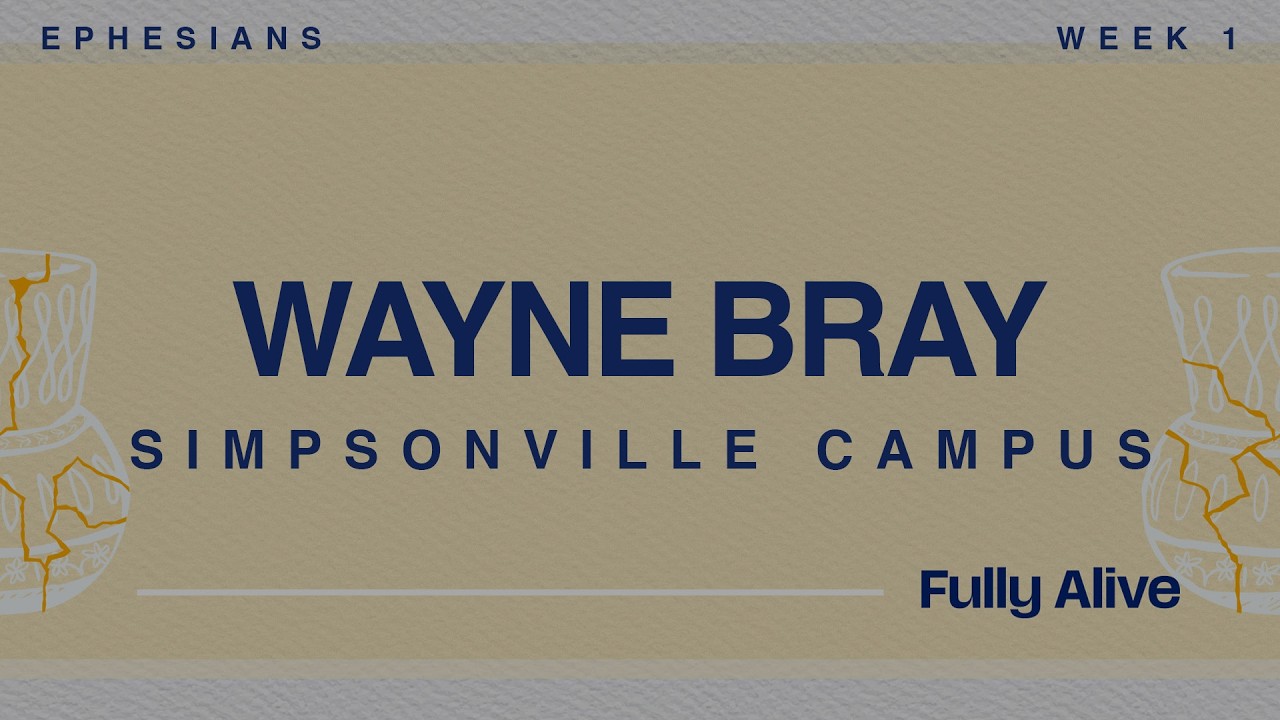 Fully Alive - Week 1 - Simpsonville Campus