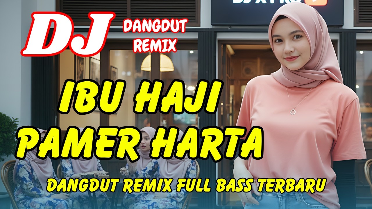 DJ Ibu Haji Pamer Harta (REQUEST) 🔥 Dangdut Remix Terbaru 2026 –  Viral TikTok Full Bass | DJ X PRO
