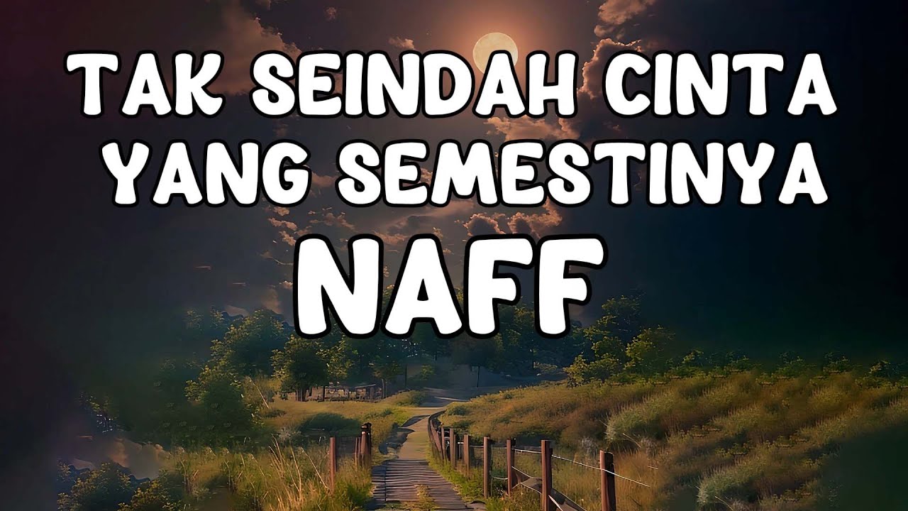 Naff - Tak seindah Cinta Yang Semestinya (Lyrics)