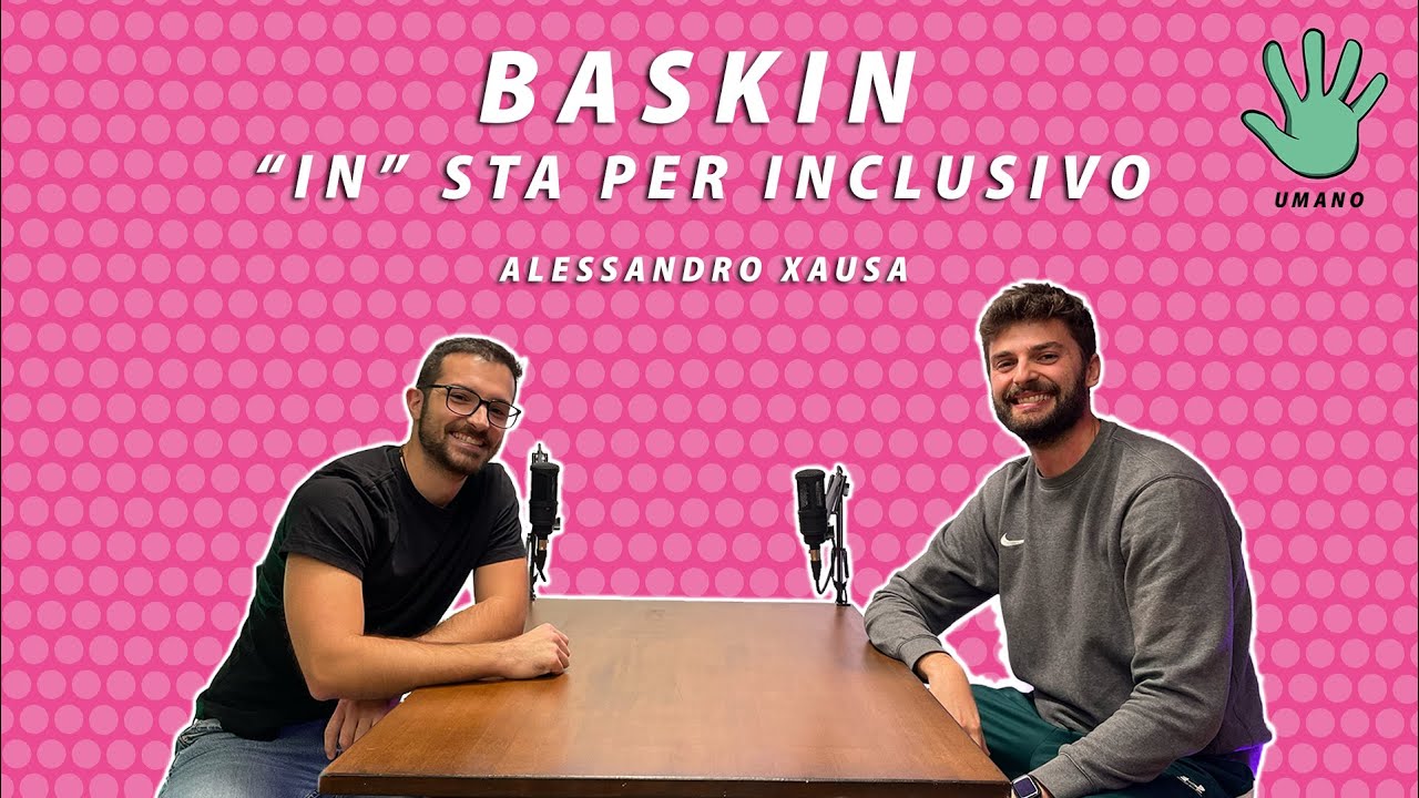 ALESSANDRO - Baskin uno sport inclusivo - UMANO E7 S2