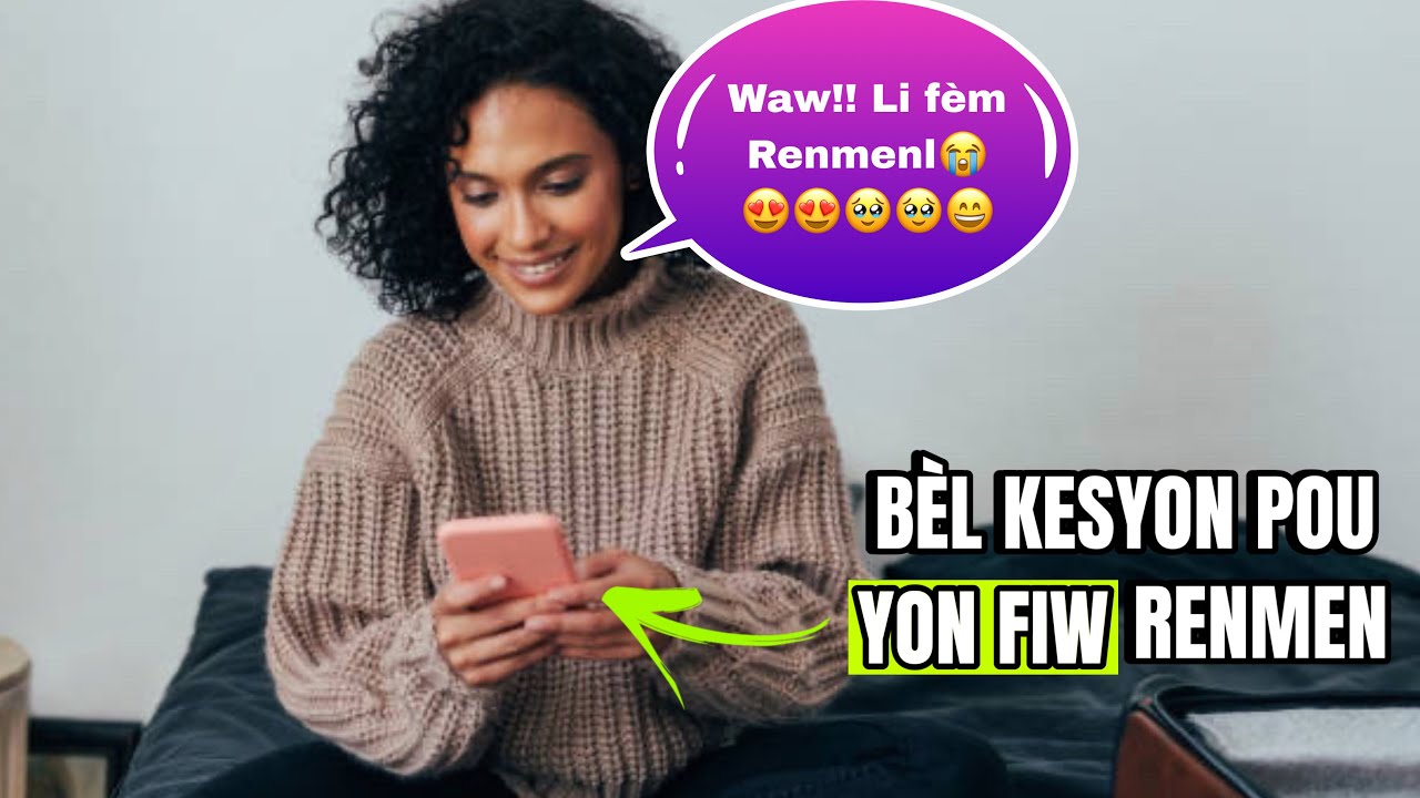 3 bèl KESYON pou poze on Fi menm siw potko renmen avèl (Wap kreve lespril)
