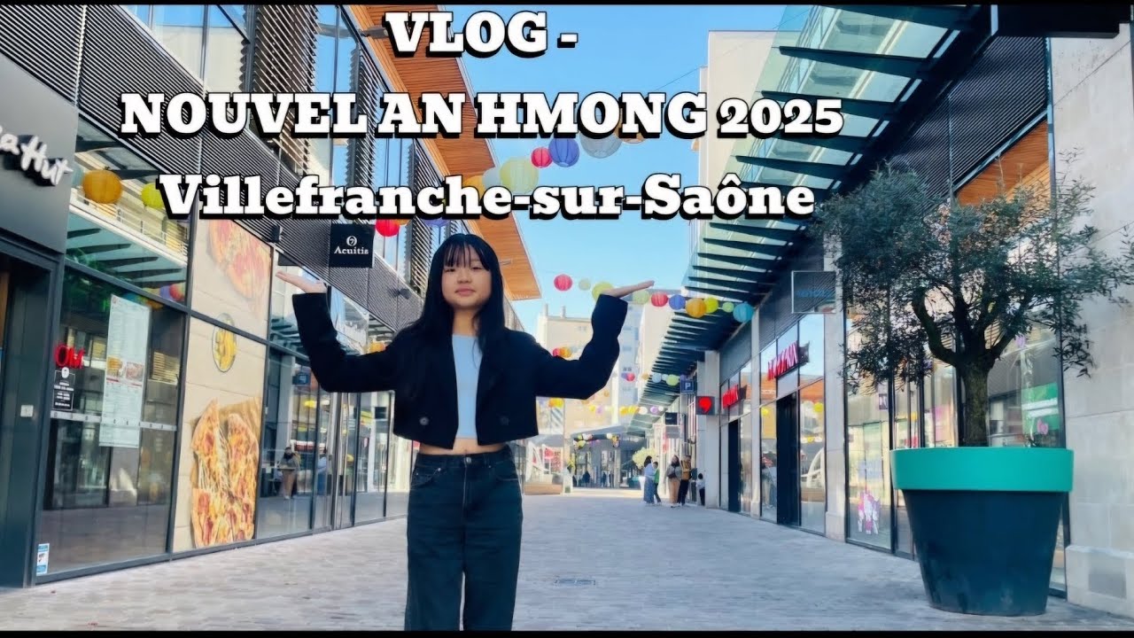 VLOG Nouvel an Hmong 2025 à Villefranche-sur-Saône / Noj peb caug nyob Fab Kis teb