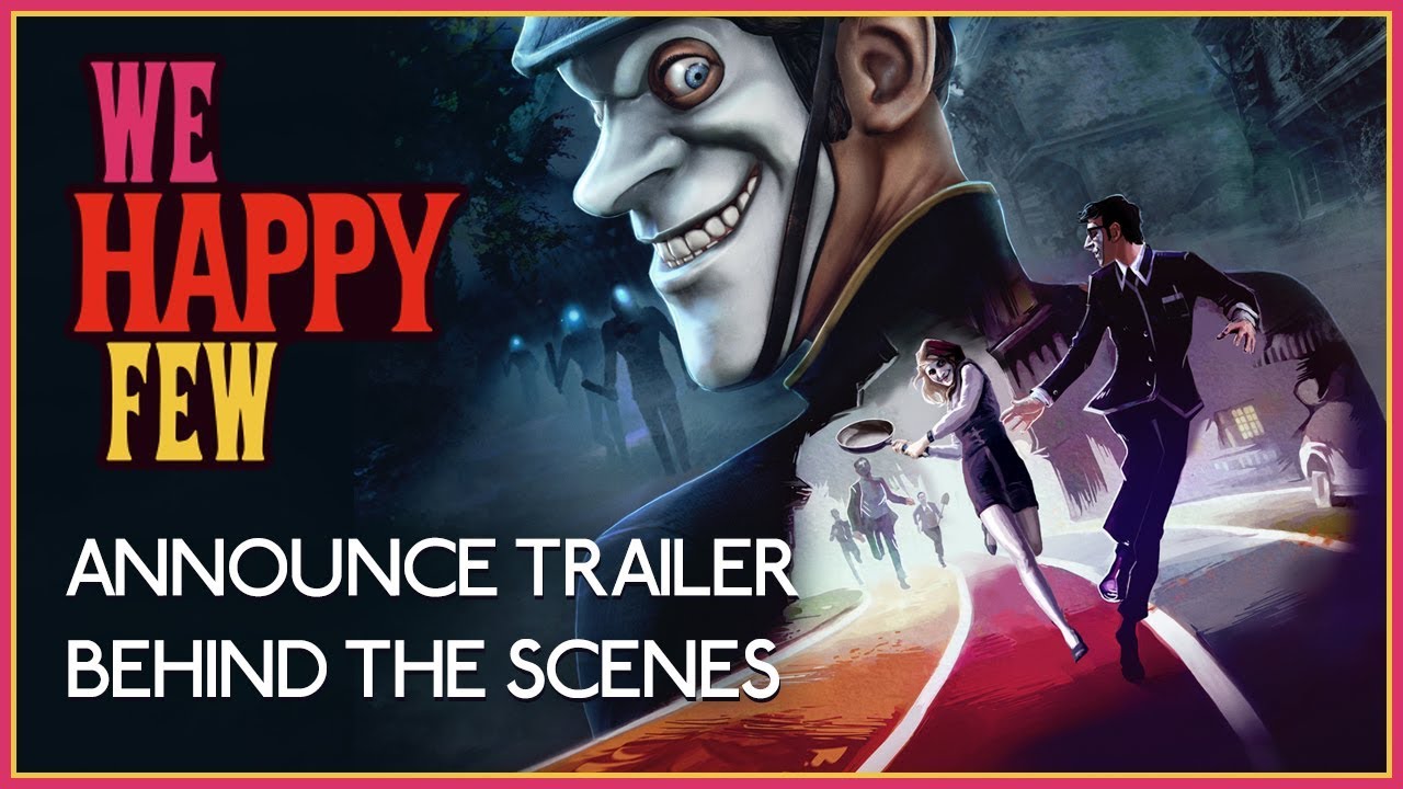We Happy Few - Trailer Audio Behind the Scenes