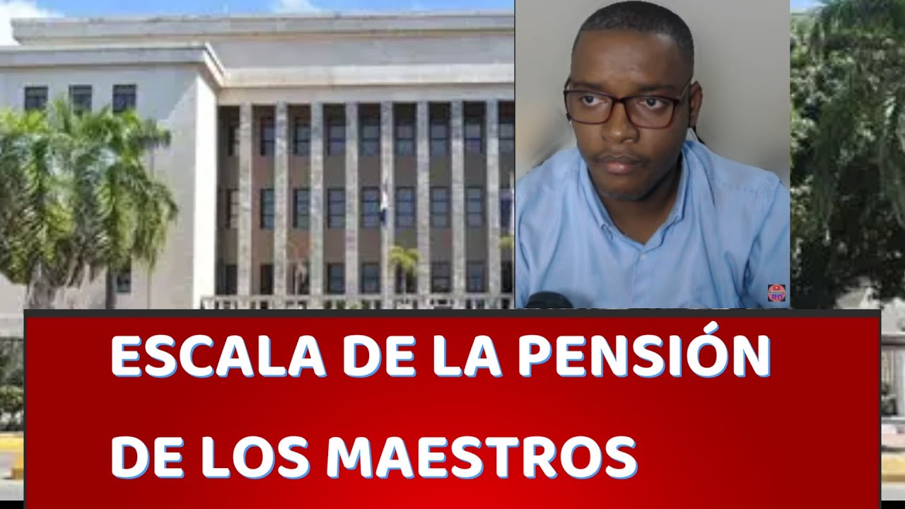 ESCALA DE LA PENSIÓN DE LOS MAESTROS/ MINERD-INABIMA