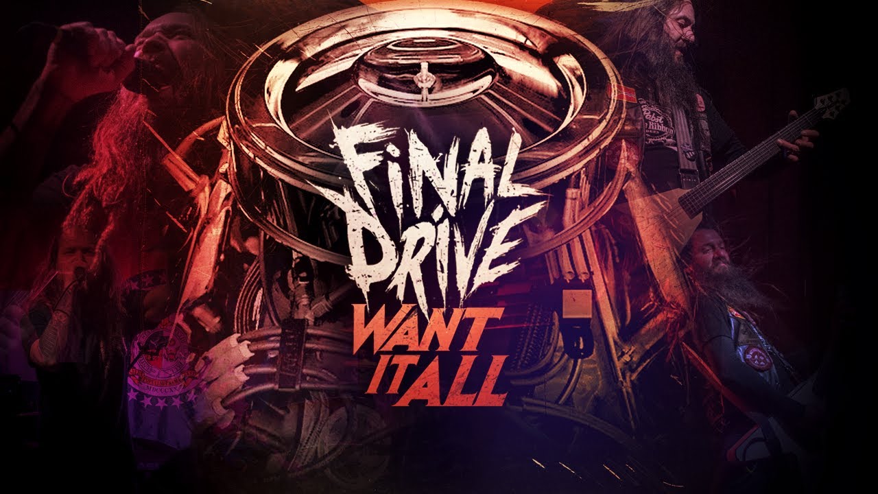 Final Drive - Want It All (Official Video)
