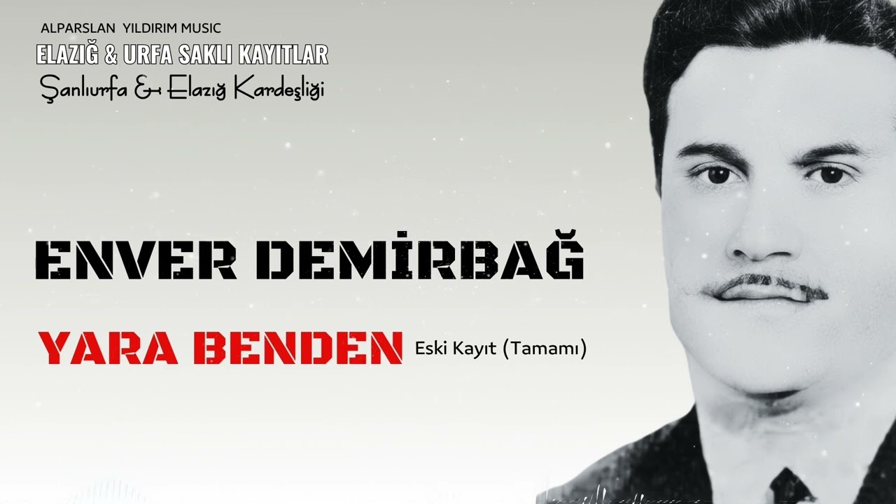 Enver Demirbağ - Yara Benden ( Eski Kaydın Tamamı  / Tiz )