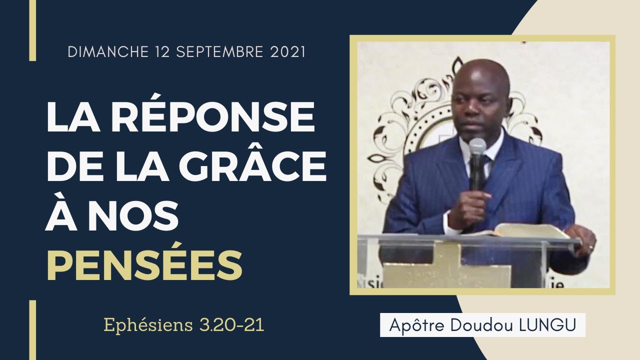 Culte du Dimanche 12 Septembre 2021 - La réponse de la grâce à nos pensées