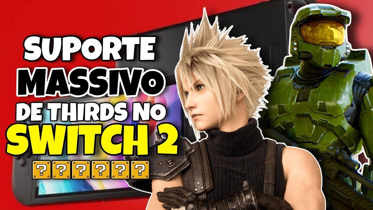 HALO/ FINAL FANTASY 7 REMAKE/REBIRTH e mais no NINTENDO SWITCH 2?