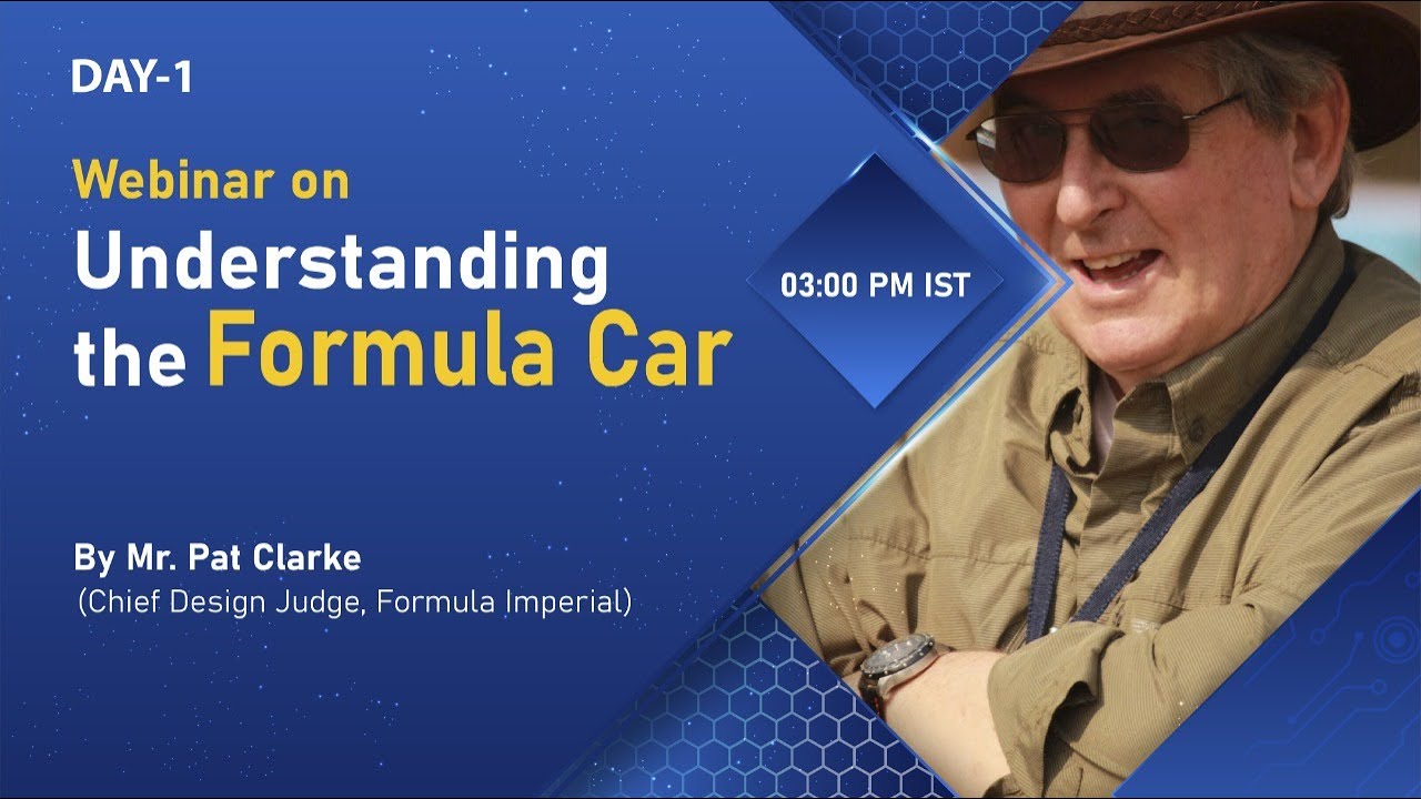 Webinar on Understanding the Formula Car | By Pat Clarke | ISIEINDIA | Day 1