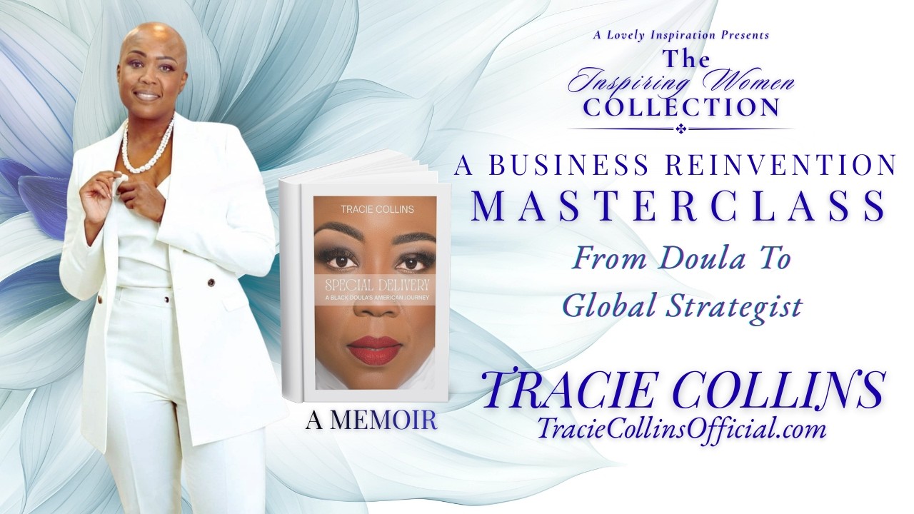 From Doula to Global Strategist: A Masterclass — Tracie Collins | Inspiring Women Collection