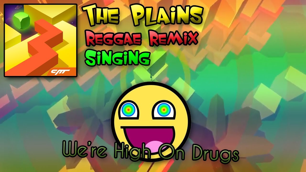 Dancing Line Singing - We're High On Drugs (The Plains - Reggae Remix)