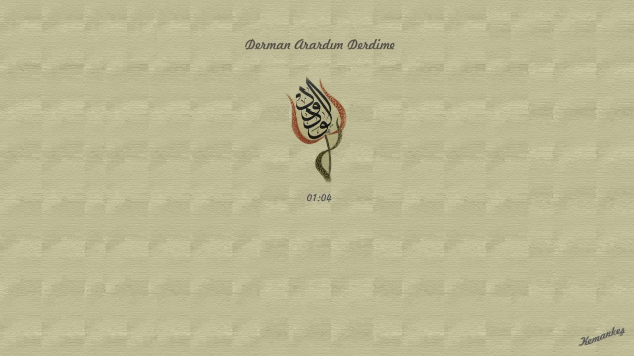 02 - İlâhîler - Derman Arardım Derdime [1080p]