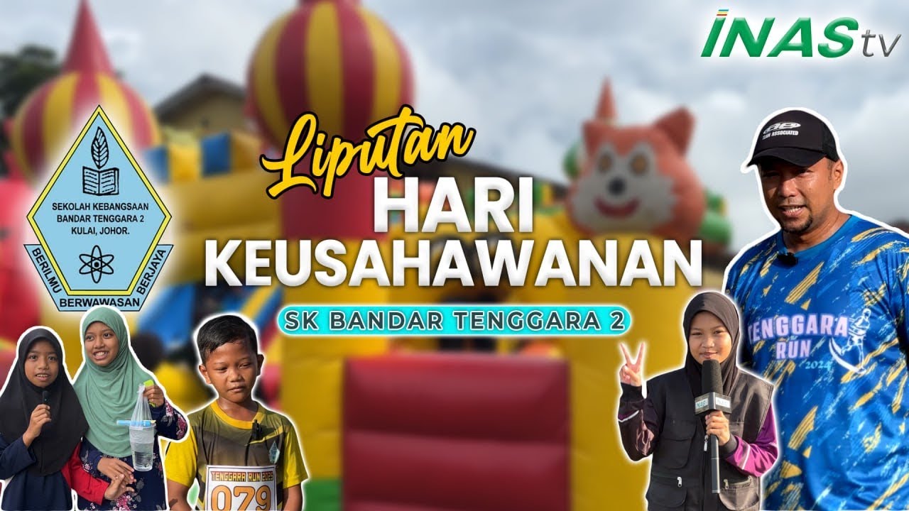 INAS TV (EP 65) : Liputan Hari Keusahawanan SK Bandar Tenggara 2  | 2025