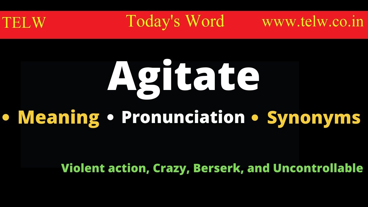 Meaning of Agitate | Pronounce Agitate | Use Agitate in a sentence | Improve English vocabulary