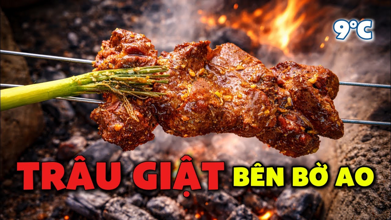 Sáng Rét Bên Bờ Ao – Nướng Thịt Trâu, Ấm Từ Bếp Đến Lòng | ẨM THỰC VÙNG QUÊ (TẬP 6) | BỎ PHỐ VỀ QUÊ