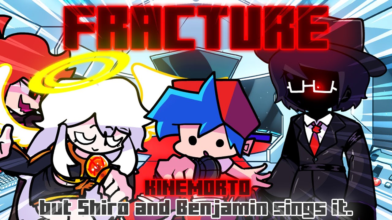Fracture / Kinemorto but Shiro and Benjamin sings it. [FNF Cover]