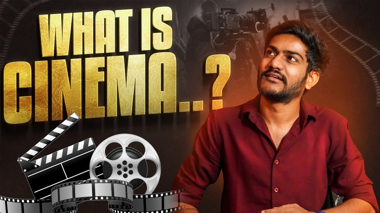 WHAT IS CINEMA..? || Decoding What is The Real Cinema ||  Shreeman AV