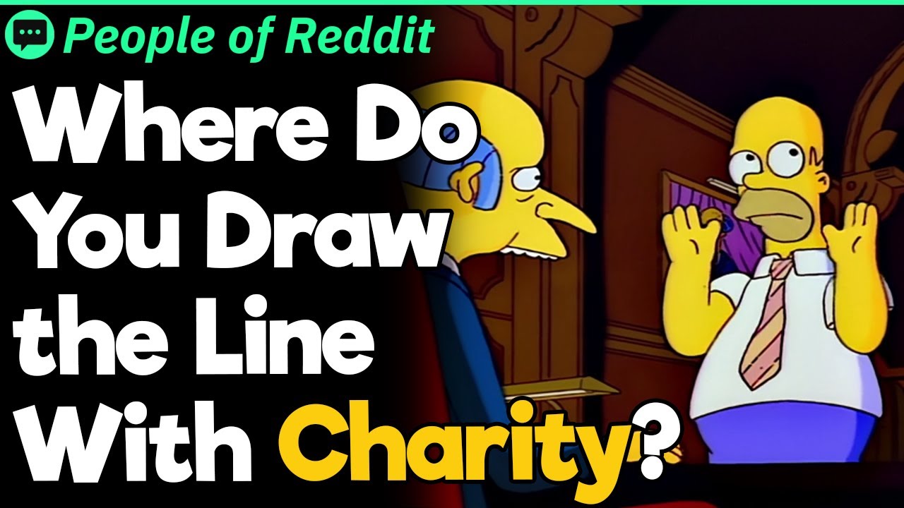 Where Do You Draw The Line With Charity?