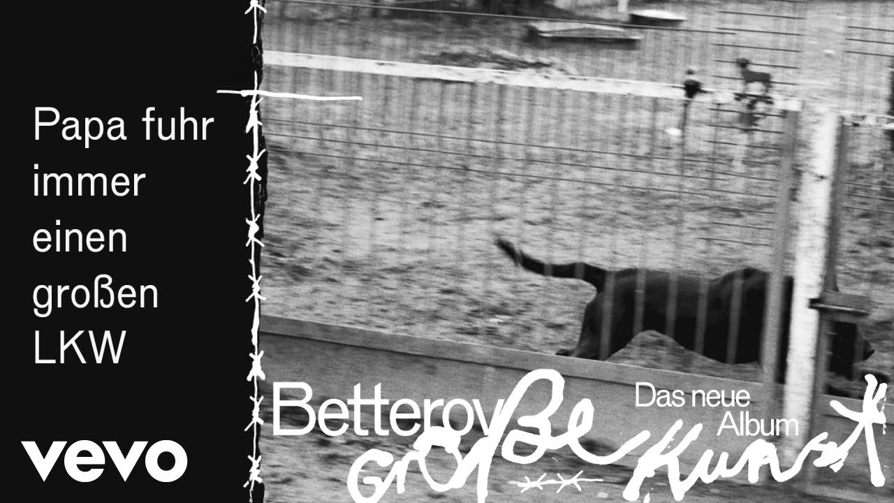 Betterov - Papa fuhr immer einen großen LKW (Lyric Video)