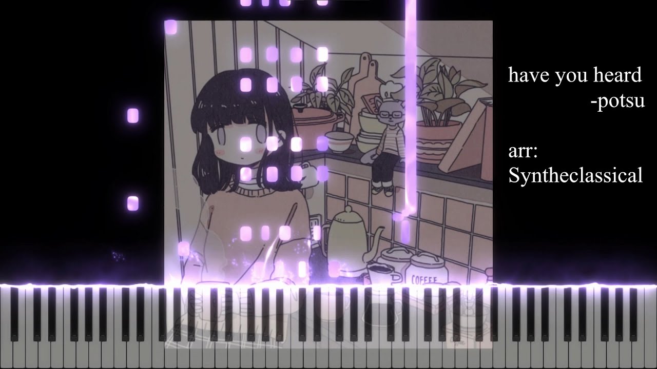 potsu - have you heard [Synthesia]