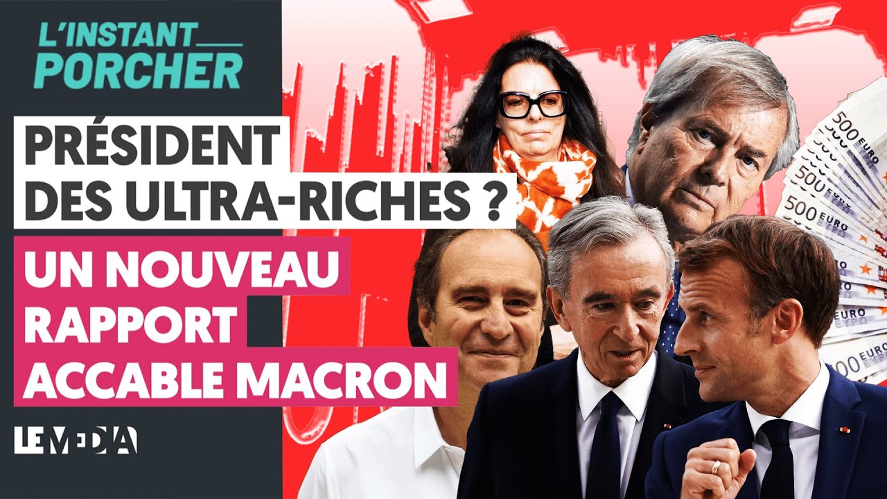 PRÉSIDENT DES ULTRA-RICHES ? UN NOUVEAU RAPPORT ACCABLE MACRON
