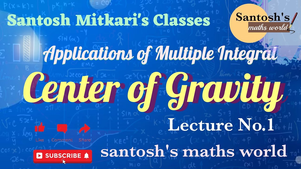 Center of Gravity: Applications of Multiple Integral