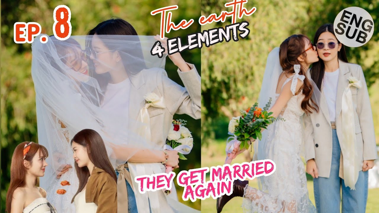 The Earth EP. 8 | 4 Elements | They get married again | วิวาห์ ปฐพี | บ้านวาทินวณิช026