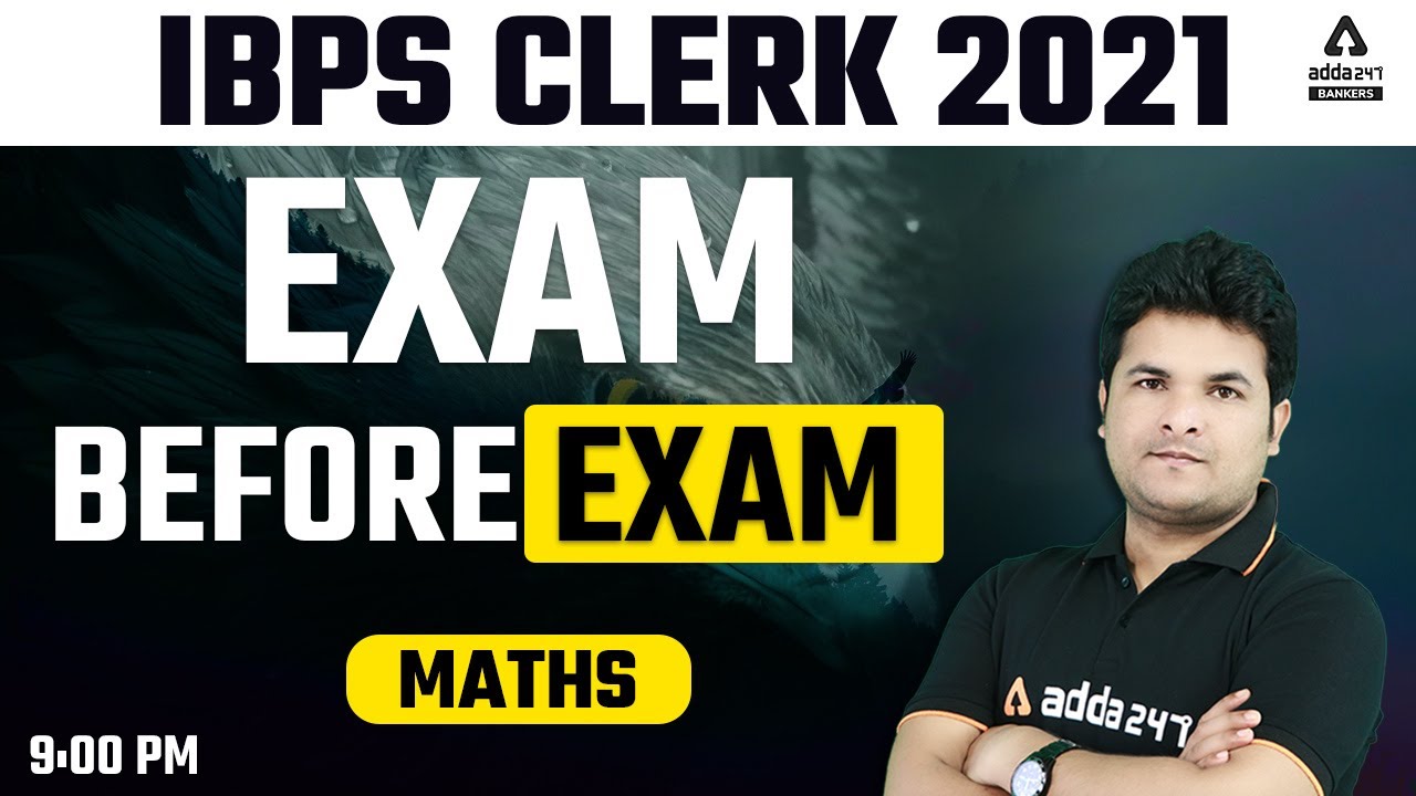 IBPS Clerk 2021 | Maths | Exam Before Exam | Questions & Answers