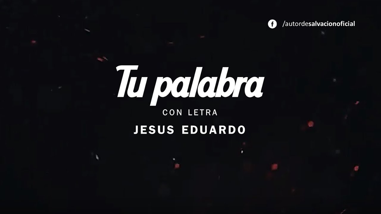 Tu palabra - Jesus Eduardo (Letra)