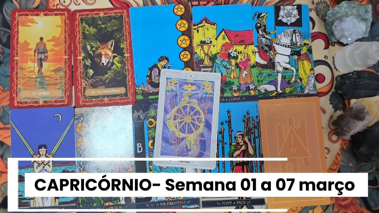 CAPRICÓRNIO- SEMANA 01 A 07 MARÇO 