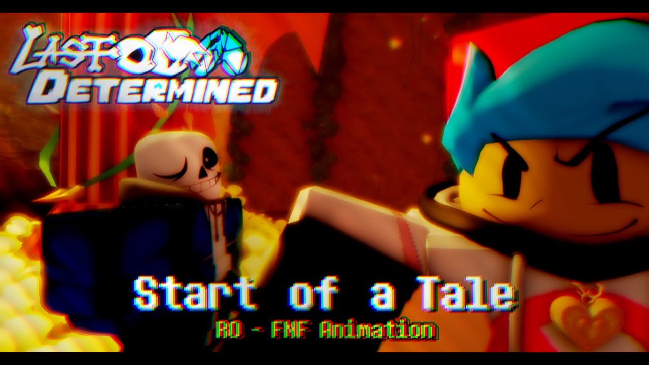 Last Determined | Start Of a Tale V4 | Ro-FNF Animation
